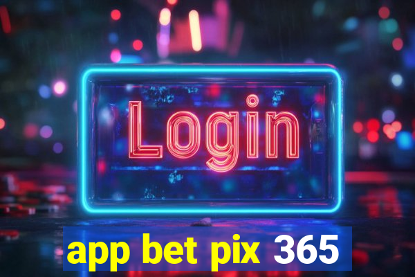 app bet pix 365